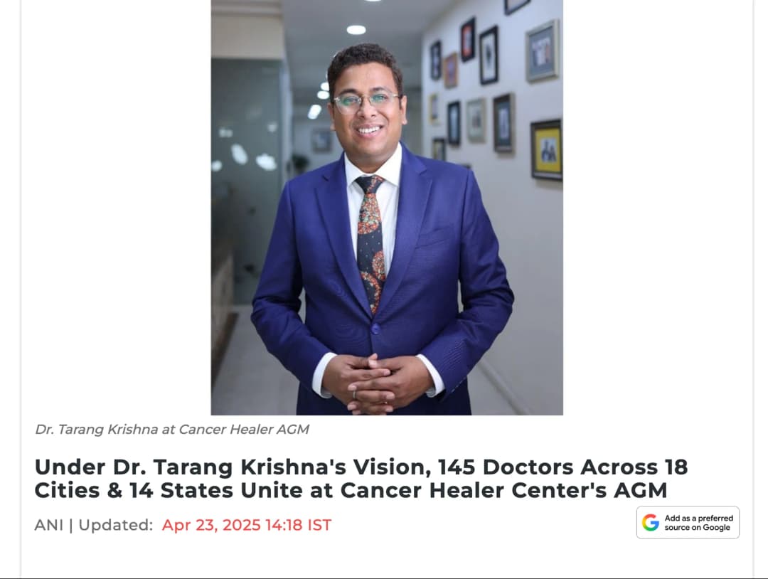 Under Dr. Tarang Krishna's Vision, 145 Doctors Across 18 Cities & 14 States Unite at Cancer Healer Center's AGM